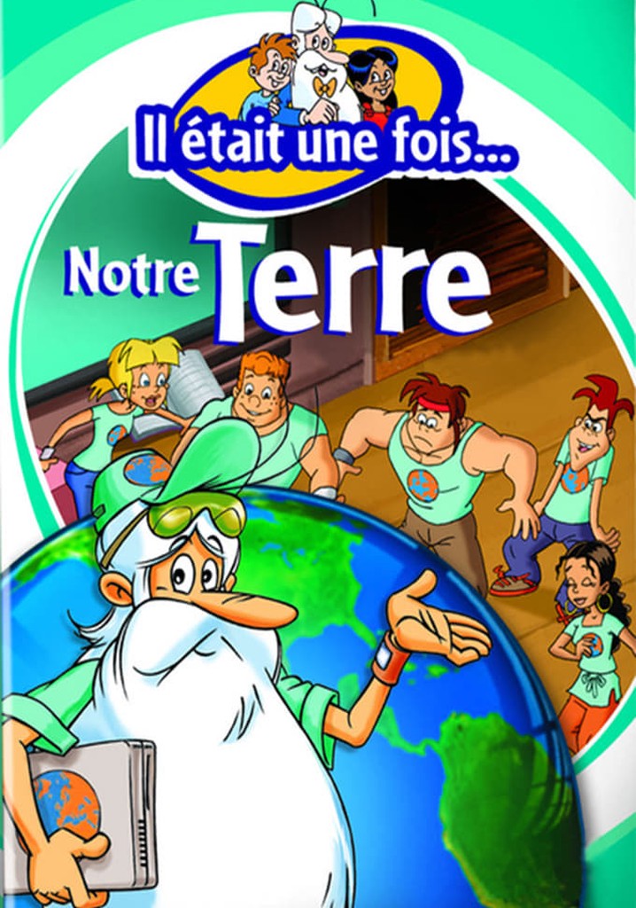 Saison Il Tait Une Fois Notre Terre Streaming O Regarder Les